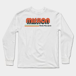 Mission - Totally Very Sucks Long Sleeve T-Shirt